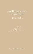 Couverture cartonnée You'll Come Back to Yourself Journal de Michaela Angemeer