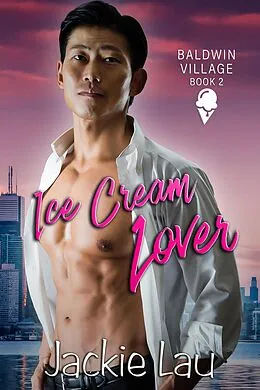 E-Book (epub) Ice Cream Lover (Baldwin Village, #2) von Jackie Lau