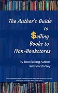 E-Book (epub) The Author's Guide To Selling Books To Non-Bookstores von K. Stanley
