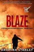 E-Book (epub) Blaze (A Stone Mountain Mystery, #2) von Kristina Stanley