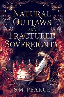 E-Book (epub) Natural Outlaws and Fractured Sovereignty von S. M. Pearce