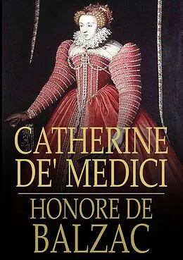 E-Book (epub) Catherine de' Medici von Honore de Balzac
