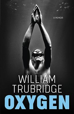 E-Book (epub) Oxygen: A Memoir von Trubridge William