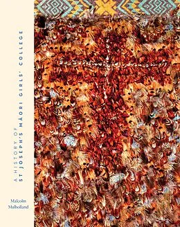 E-Book (epub) A History of St Joesph's Maori Girls' College von Malcolm Mulholland
