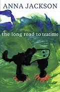 E-Book (epub) Long Road to Teatime von Anna Jackson