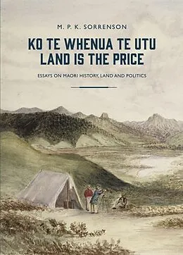 E-Book (epub) Ko te Whenua te Utu / Land Is the Price von M. P. K. Sorrenson
