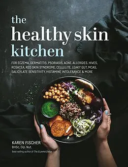 E-Book (epub) The Healthy Skin Kitchen von Karen Fischer, BHSc, Dip. Nut.