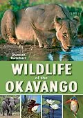E-Book (epub) Wildlife of the Okavango von Duncan Butchart
