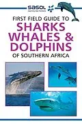 E-Book (epub) Sasol First Field Guide to Sharks, Whales and Dolphins of Southern Africa von Sean Fraser