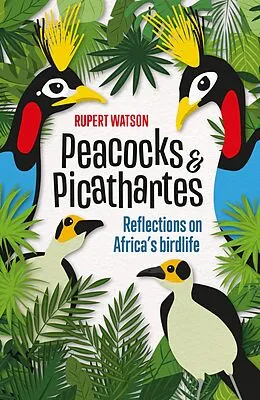 E-Book (epub) Peacocks & Picathartes von Rupert Watson