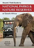 E-Book (epub) Stuarts' Field Guide to National Parks & Nature Reserves of South Africa von Chris Stuart, Mathilde Stuart