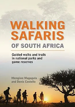E-Book (epub) Walking Safaris of South Africa von Hlengiwe Magagula, Denis Costello