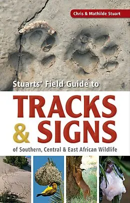 E-Book (epub) Stuarts' Field Guide to Tracks & Signs of Southern, Central & East African Wildlife von Chris Stuart, Mathilde Stuart