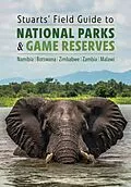 E-Book (epub) Stuarts' Field Guide to National Parks & Game Reserves von Chris Stuart, Mathilde Stuart