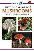 E-Book (epub) Sasol First Field Guide to Mushrooms of Southern Africa von Margo Branch