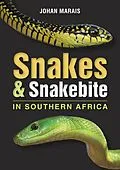E-Book (epub) Snakes & Snakebite in Southern Africa (3rd Edition) von Johan Marais