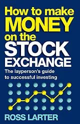 E-Book (epub) How to Make Money on the Stock Exchange von Ross Larter