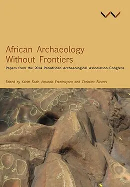 E-Book (epub) African Archaeology Without Frontiers von Chapurukha M Kusimba, Akin Ogundiran, Matthew Davies
