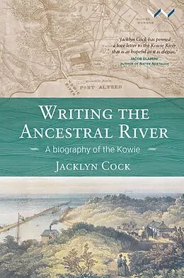 E-Book (epub) Writing the Ancestral River von Jacklyn Cock