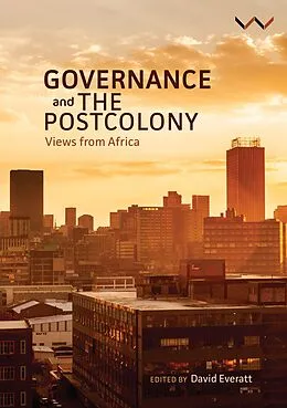 E-Book (epub) Governance and the postcolony von William Gumede, Chelete Monyane, Kirti Menon