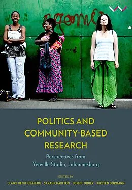 E-Book (epub) Politics and Community-Based Research von Ophélie Arrazouaki, William Dewar, Sally Gaule