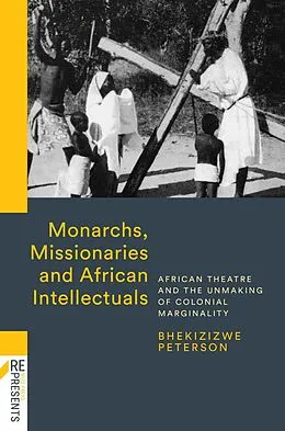 E-Book (epub) Monarchs, Missionaries and African Intellectuals von Bhekizizwe Peterson