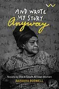 E-Book (epub) And Wrote My Story Anyway von Barbara Boswell