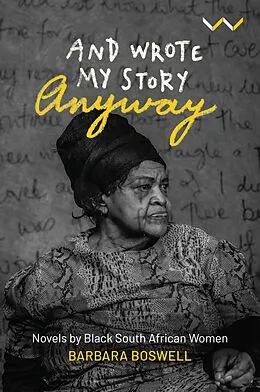 E-Book (epub) And Wrote My Story Anyway von Barbara Boswell