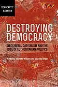 E-Book (epub) Destroying Democracy von Alfredo Saad-Filho, Ingar Solty, Jane Duncan