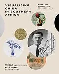 E-Book (epub) Visualising China in Southern Africa von Romain Dittgen, Esther Esmyol, Philip Harrison