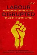 E-Book (epub) Labour Disrupted von Aisha Lorgat, Babalwa Magoqwana, John Mashayamombe