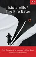E-Book (epub) Isidlamlilo / The Fire Eater von Neil Coppen, Mpume Mthombeni, Kira Erwin