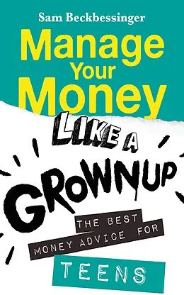 E-Book (epub) Manage Your Money Like a Grownup von Sam Beckbessinger