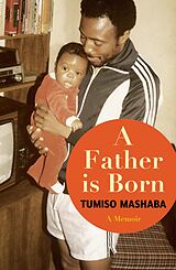 eBook (epub) A Father is Born de Tumiso Mashaba