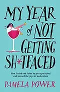 E-Book (epub) My Year of Not Getting Sh*tfaced von Pamela Power