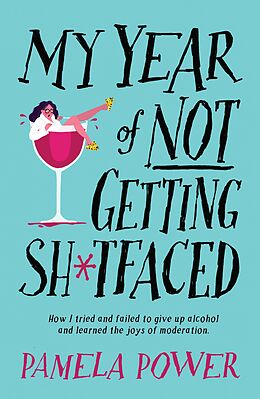 eBook (epub) My Year of Not Getting Sh*tfaced de Pamela Power