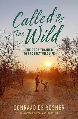 eBook (epub) Called By The Wild de Conraad De Rosner, Graham Spence, Elaine Bell