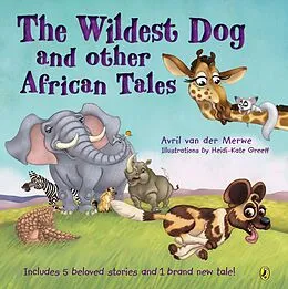 E-Book (epub) The Wildest Dog and Other African Tales von Avril van der Merwe