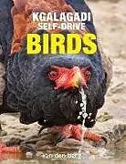 Kartonierter Einband Kgalagadi Self-Drive Birds von Philip And Ingrid van den Berg