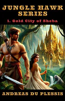 E-Book (epub) Gold City of Sheba von Andreas Du Plessis