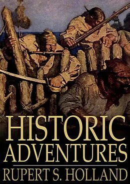 E-Book (epub) Historic Adventures von Rupert S. Holland