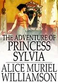 E-Book (epub) Adventure of Princess Sylvia von Alice Muriel Williamson
