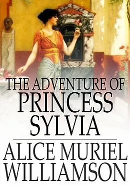 E-Book (epub) Adventure of Princess Sylvia von Alice Muriel Williamson