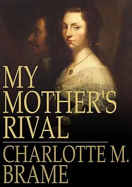 E-Book (epub) My Mother's Rival von Charlotte M. Brame