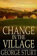 E-Book (epub) Change in the Village von George Sturt