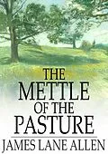 E-Book (epub) Mettle of the Pasture von James Lane Allen