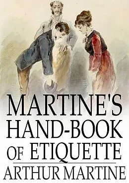 E-Book (epub) Martine's Hand-Book of Etiquette von Arthur Martine