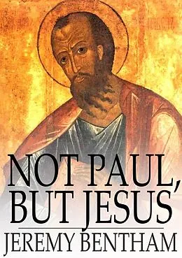 E-Book (epub) Not Paul, but Jesus von Jeremy Bentham
