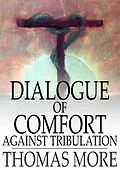 E-Book (epub) Dialogue of Comfort Against Tribulation von Thomas More