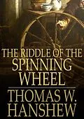 E-Book (epub) Riddle of the Spinning Wheel von Thomas W. Hanshew